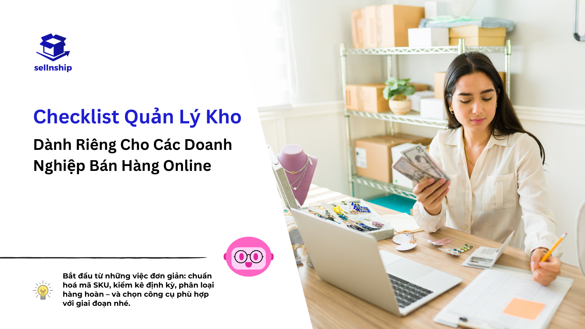 Checklist quản lý kho cho shop bán hàng online: Tối ưu vận hành, giảm hoàn đơn